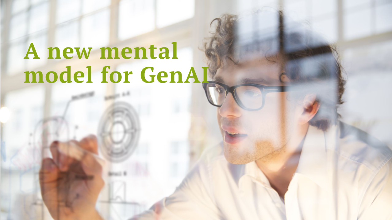 A new mental model in working with GenAI