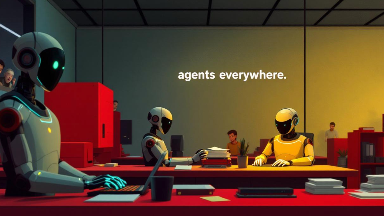 Agents agents everywhere