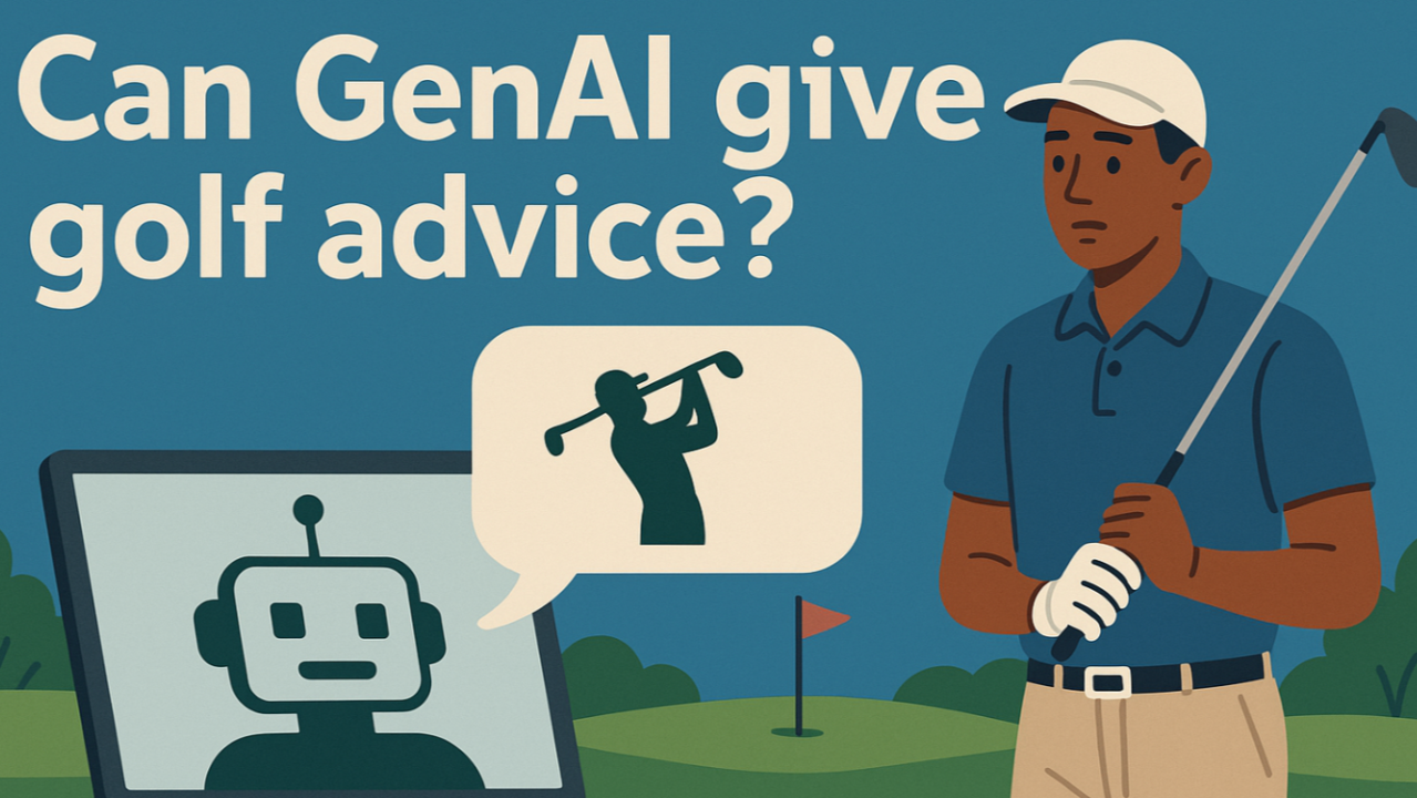 Can GenAI give golf advice?