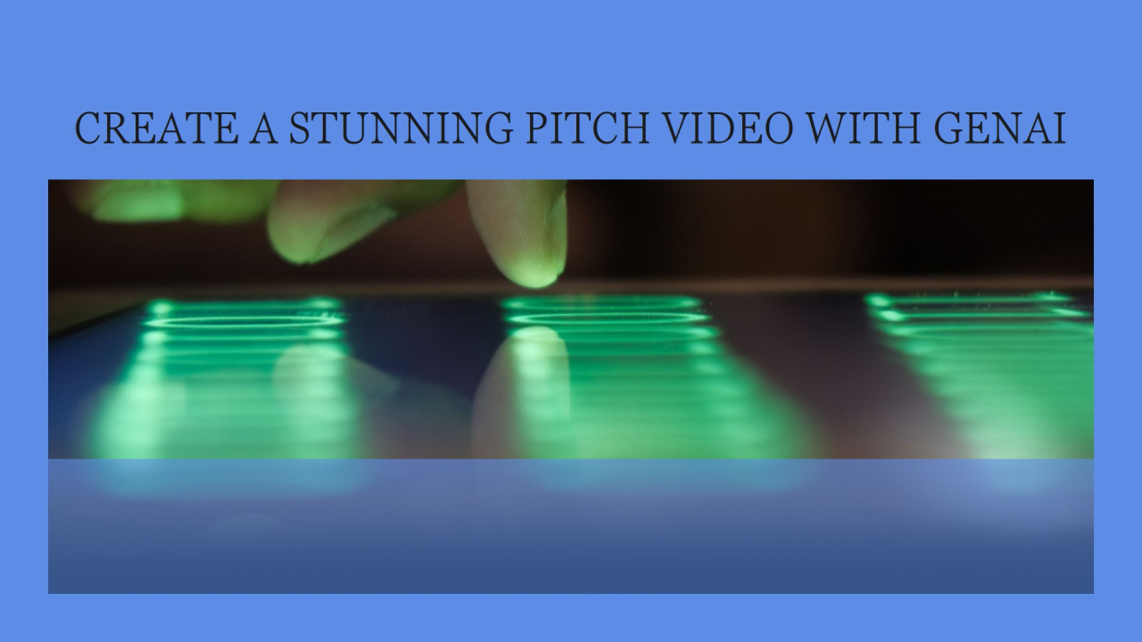 Using GenAI to create a pitch video